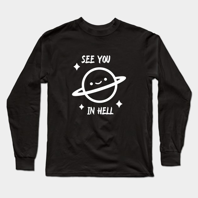 See you in hell Long Sleeve T-Shirt by noirglare